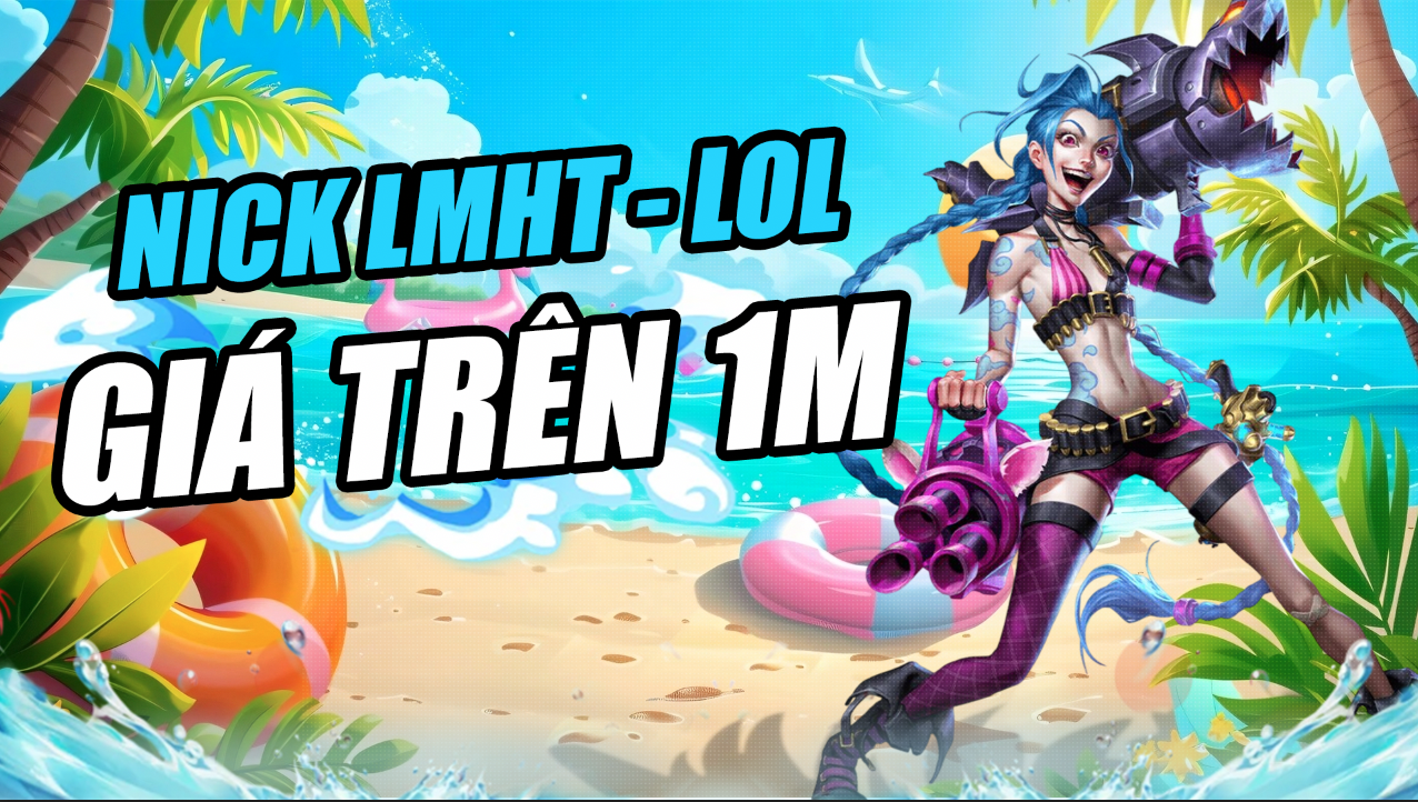 Kho Nick LMHT Trên 1M