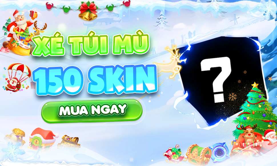 Xé Túi Mù Nhận Nick 150 Skin Trở lên